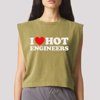 I Love Hot Engineers Funny Math Science Construct Invent Job Garment-Dyed Women's Muscle Tee