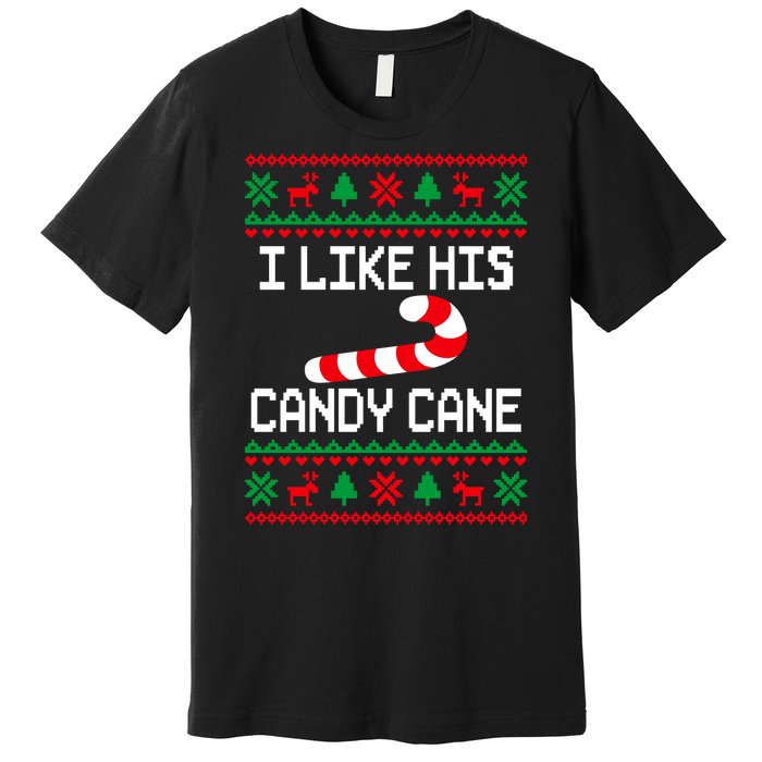 I Like His Candy Cane Funny Couples Ugly Christmas Sweater Premium T-Shirt