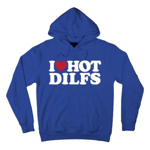 I Love Hot Dilfs Gift I Love Hot Dilfs Cool Gift Hoodie