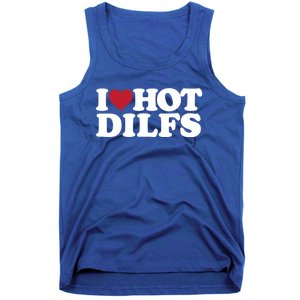 I Love Hot Dilfs Gift I Love Hot Dilfs Cool Gift Tank Top