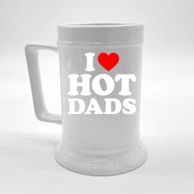 I Love Hot Dads Gift I Heart Dads Gift I Love Hot Dads Gift Beer Stein