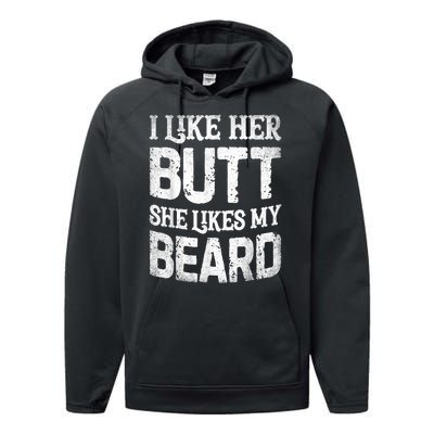 I Like Her Butt She Likes My Beard Funny Joke Performance Fleece Hoodie