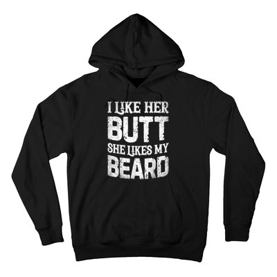 I Like Her Butt She Likes My Beard Funny Joke Hoodie