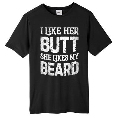 I Like Her Butt She Likes My Beard Funny Joke Tall Fusion ChromaSoft Performance T-Shirt