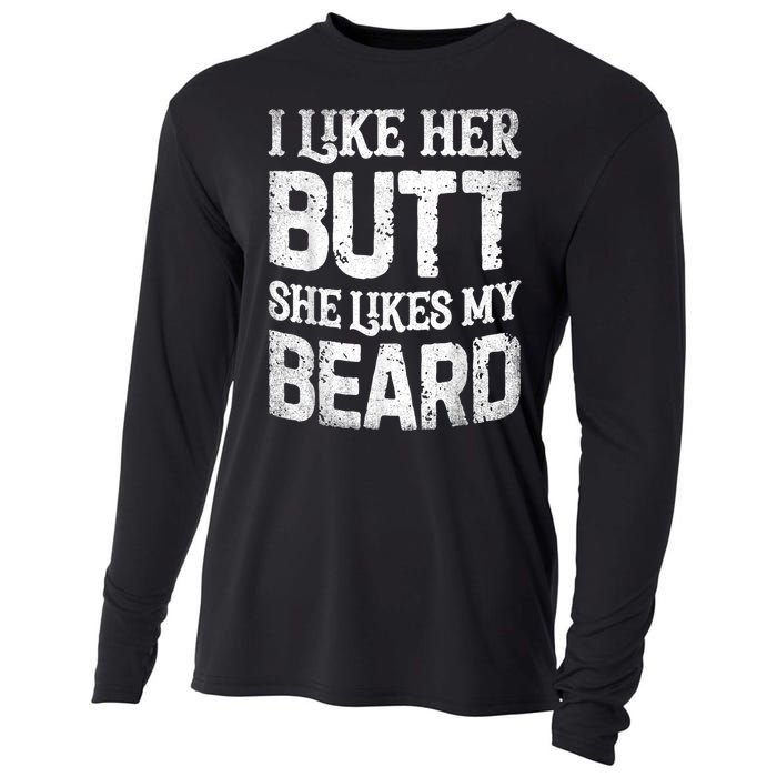 I Like Her Butt She Likes My Beard Funny Joke Cooling Performance Long Sleeve Crew