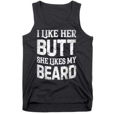 I Like Her Butt She Likes My Beard Funny Joke Tank Top