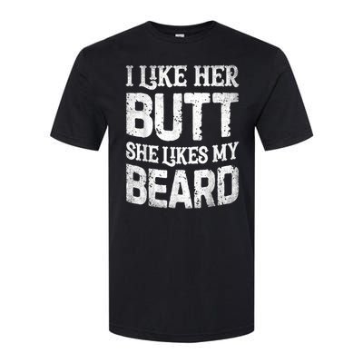 I Like Her Butt She Likes My Beard Funny Joke Softstyle CVC T-Shirt