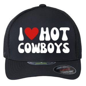 I Love Hot Cowboys I Heart Cowboys Funny Country Western Flexfit Unipanel Trucker Cap