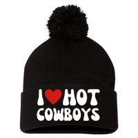 I Love Hot Cowboys I Heart Cowboys Funny Country Western Pom Pom 12in Knit Beanie