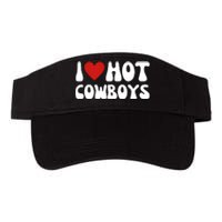 I Love Hot Cowboys I Heart Cowboys Funny Country Western Valucap Bio-Washed Visor