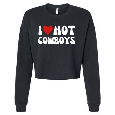 I Love Hot Cowboys I Heart Cowboys Funny Country Western Cropped Pullover Crew