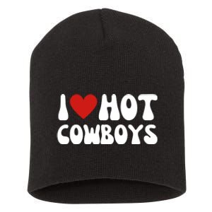 I Love Hot Cowboys I Heart Cowboys Funny Country Western Short Acrylic Beanie