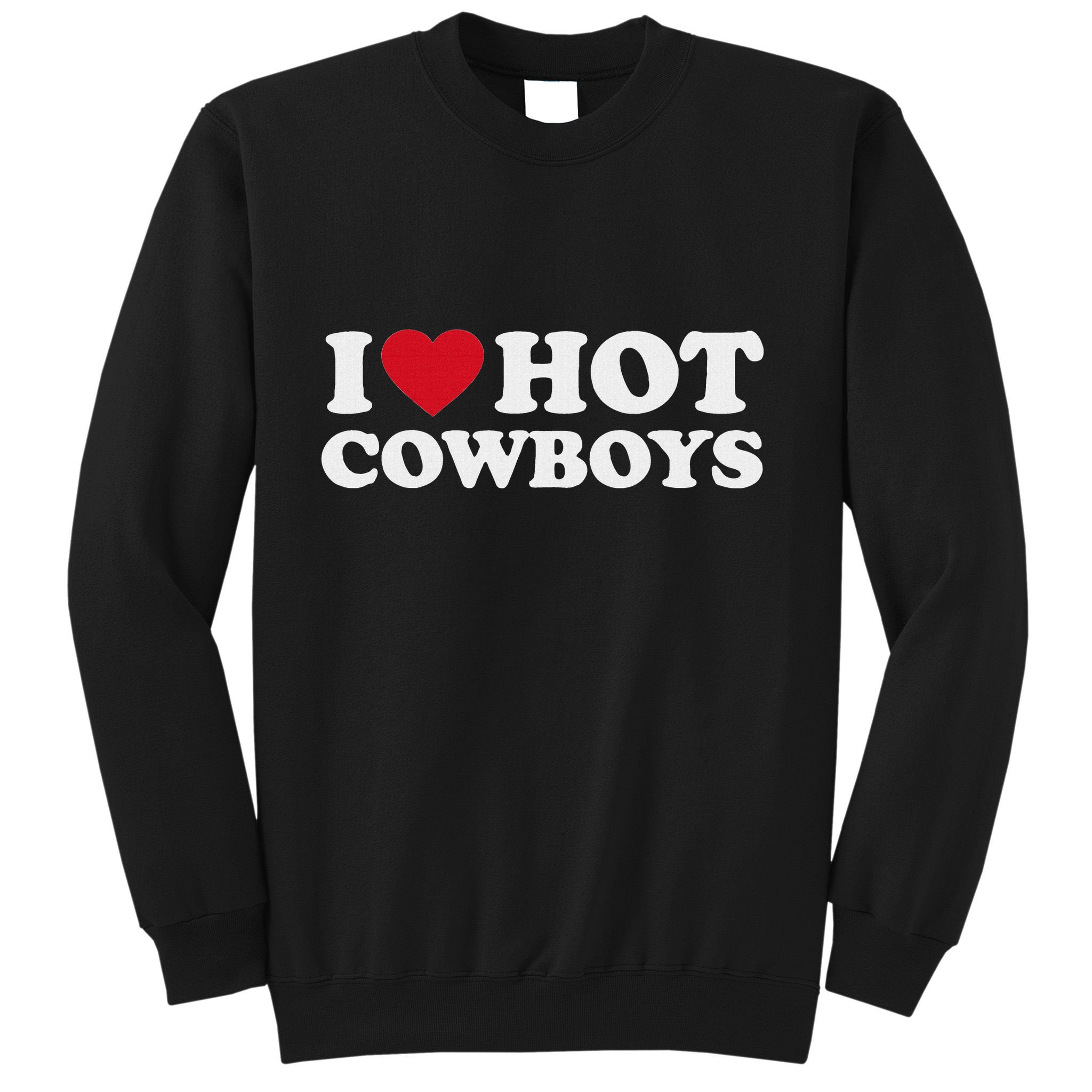 I Love Hot Cowboys I Heart Hot Cowboys Cute Rodeo Western Sweatshirt