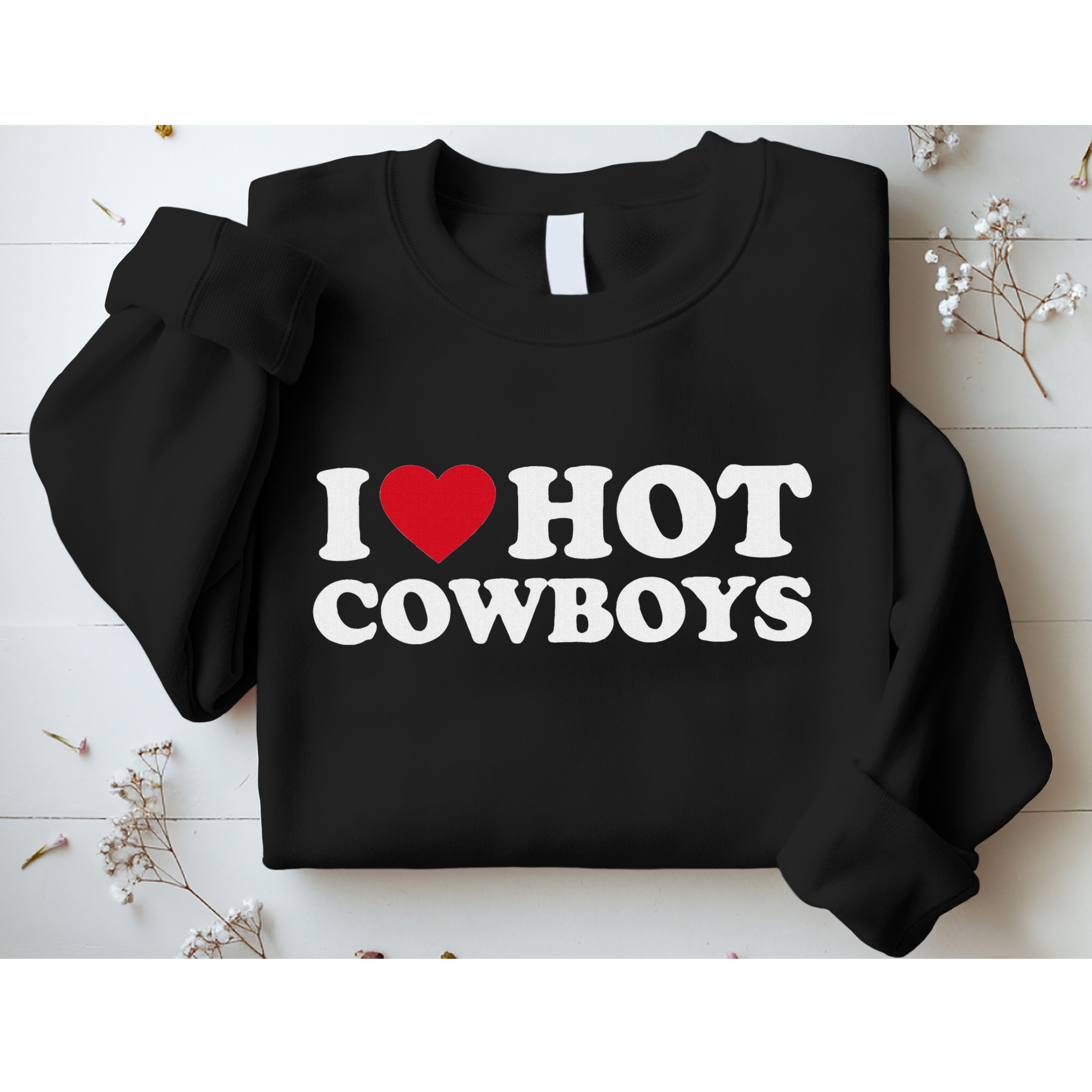 I Love Hot Cowboys I Heart Hot Cowboys Cute Rodeo Western Sweatshirt