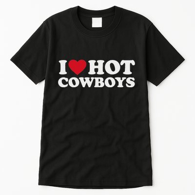 I Love Hot Cowboys I Heart Hot Cowboys Cute Rodeo Western Tall T-Shirt