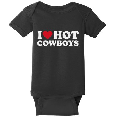 I Love Hot Cowboys I Heart Hot Cowboys Cute Rodeo Western Baby Bodysuit