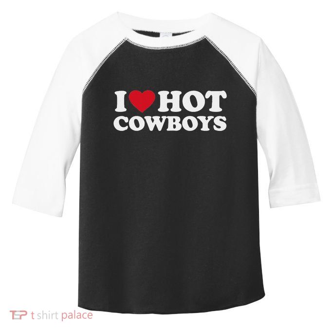 I Love Hot Cowboys I Heart Hot Cowboys Cute Rodeo Western Toddler Fine Jersey T-Shirt