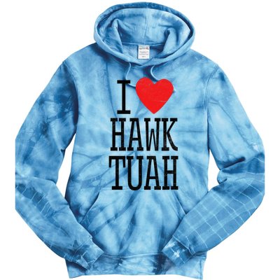 I Love Hawk Tuah Heart Guy Spit Joke Wet That Thang Tie Dye Hoodie