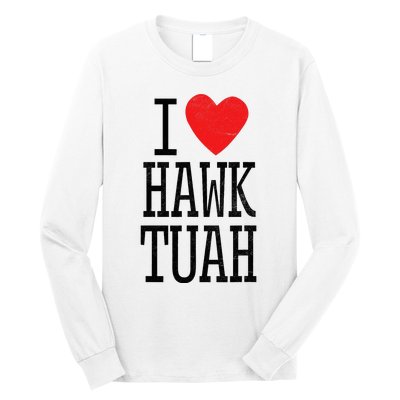 I Love Hawk Tuah Heart Guy Spit Joke Wet That Thang Long Sleeve Shirt