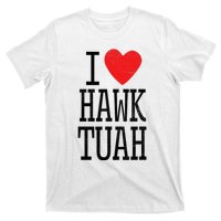 I Love Hawk Tuah Heart Guy Spit Joke Wet That Thang T-Shirt