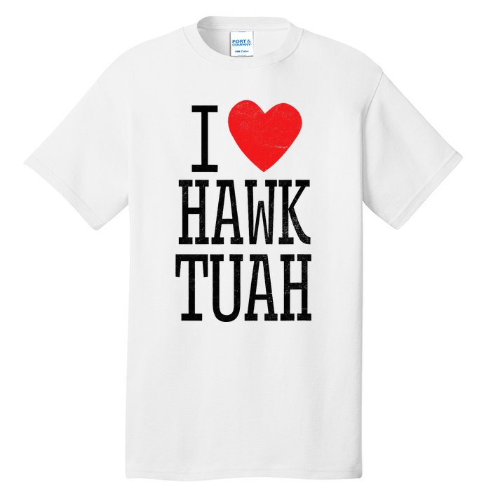 I Love Hawk Tuah Heart Guy Spit Joke Wet That Thang Tall T-Shirt