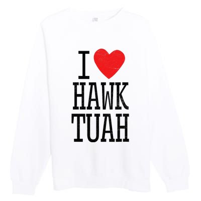 I Love Hawk Tuah Heart Guy Spit Joke Wet That Thang Premium Crewneck Sweatshirt