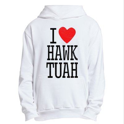 I Love Hawk Tuah Heart Guy Spit Joke Wet That Thang Urban Pullover Hoodie