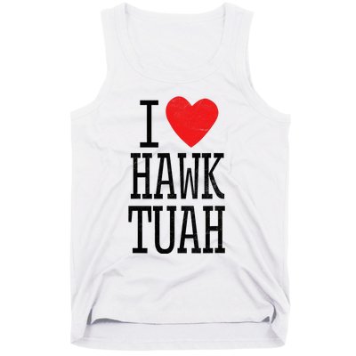 I Love Hawk Tuah Heart Guy Spit Joke Wet That Thang Tank Top