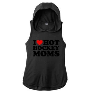 I Love Hot Hockey Moms Cool Gift I Heart Hot Hockey Moms Cute Gift Ladies PosiCharge Tri-Blend Wicking Draft Hoodie Tank