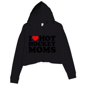 I Love Hot Hockey Moms Cool Gift I Heart Hot Hockey Moms Cute Gift Crop Fleece Hoodie