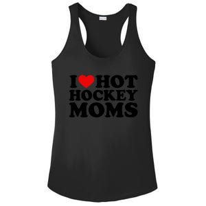 I Love Hot Hockey Moms Cool Gift I Heart Hot Hockey Moms Cute Gift Ladies PosiCharge Competitor Racerback Tank