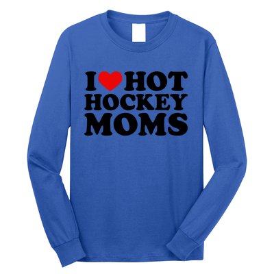 I Love Hot Hockey Moms Cool Gift I Heart Hot Hockey Moms Cute Gift Long Sleeve Shirt