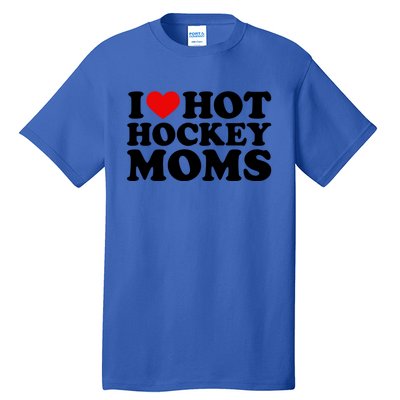 I Love Hot Hockey Moms Cool Gift I Heart Hot Hockey Moms Cute Gift Tall T-Shirt