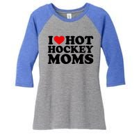 I Love Hot Hockey Moms Cool Gift I Heart Hot Hockey Moms Cute Gift Women's Tri-Blend 3/4-Sleeve Raglan Shirt