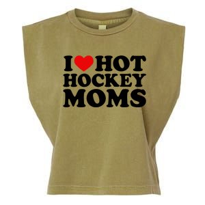 I Love Hot Hockey Moms Cool Gift I Heart Hot Hockey Moms Cute Gift Garment-Dyed Women's Muscle Tee