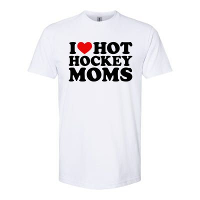 I Love Hot Hockey Moms Cool Gift I Heart Hot Hockey Moms Cute Gift Softstyle CVC T-Shirt