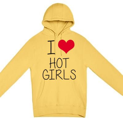 I Love Hot Girls Premium Pullover Hoodie