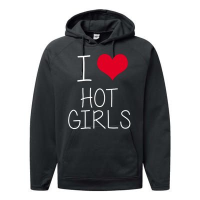 I Love Hot Girls Performance Fleece Hoodie