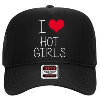 I Love Hot Girls High Crown Mesh Back Trucker Hat