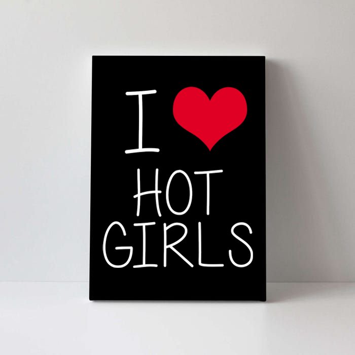 I Love Hot Girls Canvas