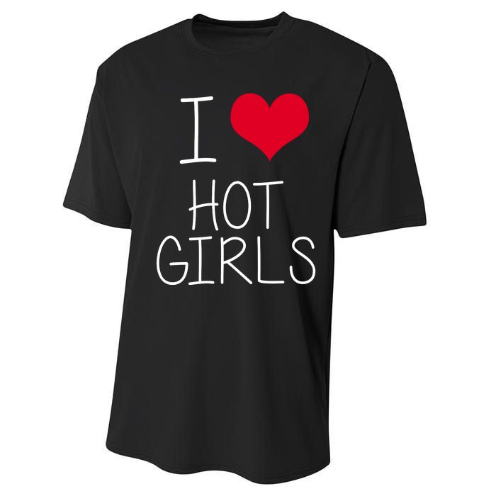 I Love Hot Girls Performance Sprint T-Shirt