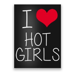 I Love Hot Girls Poster