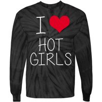 I Love Hot Girls Tie-Dye Long Sleeve Shirt