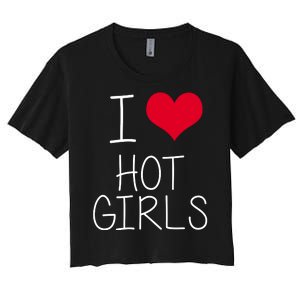 I Love Hot Girls Women's Crop Top Tee