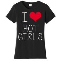 I Love Hot Girls Women's T-Shirt