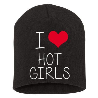 I Love Hot Girls Short Acrylic Beanie