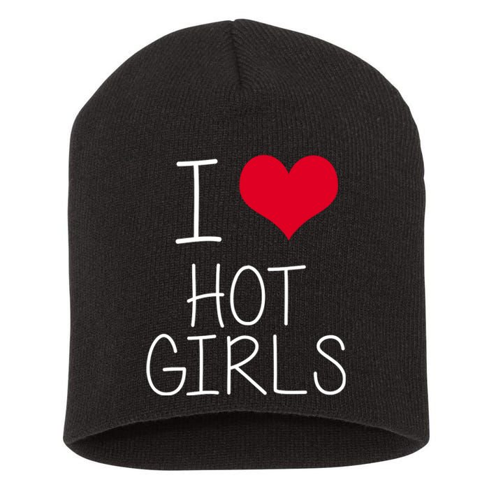 I Love Hot Girls Short Acrylic Beanie