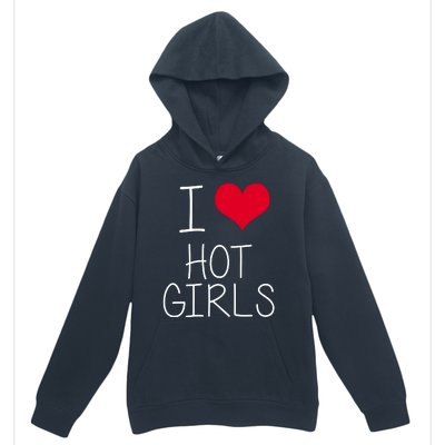 I Love Hot Girls Urban Pullover Hoodie