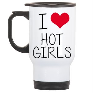 I Love Hot Girls Stainless Steel Travel Mug