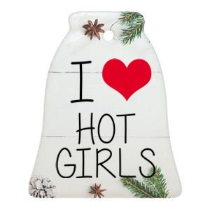 I Love Hot Girls Ceramic Bell Ornament